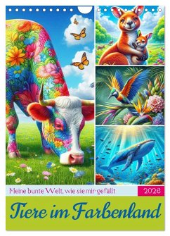 Tiere im Farbenland - Meine bunte Welt, wie sie mir gefällt (Wandkalender 2026 DIN A4 hoch), CALVENDO Monatskalender Tiere im Farbenland - Meine bunte Welt, wie sie mir gefällt (Wandkalender 2026 DIN A4 hoch), CALVENDO Monatskalender