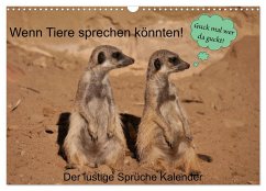 Wenn Tiere sprechen könnten! Der lustige Sprüche Kalender (Wandkalender 2026 DIN A3 quer), CALVENDO Monatskalender