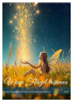 Cover Wenn Flügel träumen - Feen, Farben und Gefühle in Traumlandschaften (Wandkalender 2026 DIN A2 hoch), CALVENDO Monatskalender