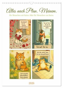 Alles nach Plan. Meinem. - Für Menschen mit Katze. Oder für Menschen von Katze. (Wandkalender 2026 DIN A3 hoch), CALVENDO Monatskalender