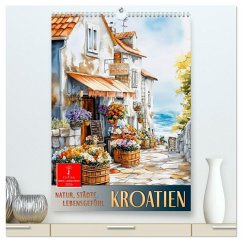 Cover Kroatien - Natur, Städte, Lebensgefühl (hochwertiger Premium Wandkalender 2026 DIN A2 hoch), Kunstdruck in Hochglanz