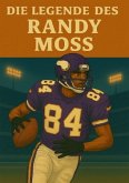 Die Legende des Randy Moss Die Legende des Randy Moss