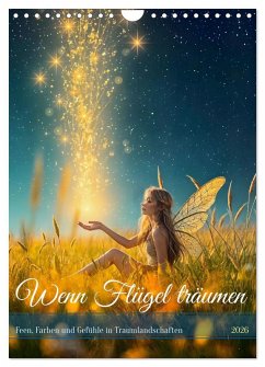 Cover Wenn Flügel träumen - Feen, Farben und Gefühle in Traumlandschaften (Wandkalender 2026 DIN A4 hoch), CALVENDO Monatskalender