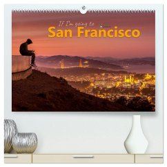 If I'm going to San Francisco (hochwertiger Premium Wandkalender 2026 DIN A2 quer), Kunstdruck in Hochglanz If I'm going to San Francisco (hochwertiger Premium Wandkalender 2026 DIN A2 quer), Kunstdruck in Hochglanz