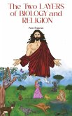 The Two Layers of Biology and Religion The Two Layers of Biology and Religion