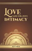 Love and (or, Not) Intimacy Love and (or, Not) Intimacy