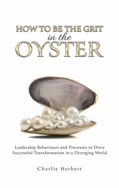 How to Be the Grit in the Oyster - Herbert, Charlie