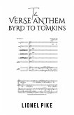 The Verse Anthem: Byrd To Tomkins The Verse Anthem: Byrd To Tomkins