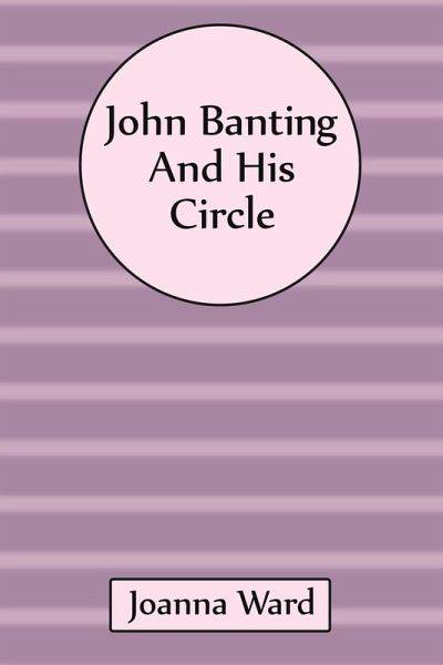 John Banting and His Circle John Banting and His Circle