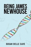 Being James Newhouse Being James Newhouse