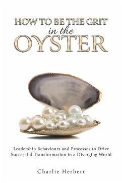 How to Be the Grit in the Oyster - Herbert, Charlie