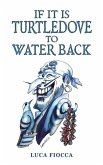If It Is Turtledove to Water Back If It Is Turtledove to Water Back