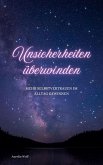 Unsicherheiten überwinden (eBook, ePUB) Unsicherheiten überwinden (eBook, ePUB)