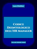 Codice Deontologico dell'HR Manager (eBook, ePUB) Codice Deontologico dell'HR Manager (eBook, ePUB)