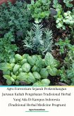 Agro Forestrium Sejarah Perkembangan Jurusan Kuliah Pengobatan Tradisional Herbal Yang Ada Di Kampus Indonesia (Traditional Herbal Medicine Program) (eBook, PDF) Agro Forestrium Sejarah Perkembangan Jurusan Kuliah Pengobatan Tradisional Herbal Yang Ada Di Kampus Indonesia (Traditional Herbal Medicine Program) (eBook, PDF)