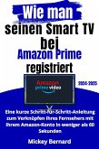 Wie man seinen Smart TV bei Amazon Prime registriert (eBook, ePUB) Wie man seinen Smart TV bei Amazon Prime registriert (eBook, ePUB)