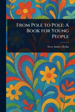 From Pole to Pole - Hedin, Sven Anders