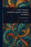 Lucy Maud Montgomery Short Stories Lucy Maud Montgomery Short Stories