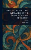 The Life, Adventures & Piracies of the Famous Captain Singleton The Life, Adventures & Piracies of the Famous Captain Singleton