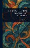 The Lane That Had No Turning, Complete