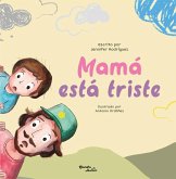 Mamá Está Triste / Mom Is Sad Mamá Está Triste / Mom Is Sad