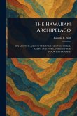 The Hawaiian Archipelago The Hawaiian Archipelago