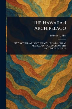 The Hawaiian Archipelago - Bird, Isabella L (Isabella Lucy)