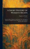 A Short History of Women's Rights A Short History of Women's Rights