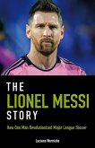 The Lionel Messi Story The Lionel Messi Story