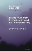 Sailing Away from Byzantium Toward East Roman History