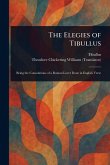 The Elegies of Tibullus The Elegies of Tibullus