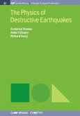 The Physics of Destructive Earthquakes The Physics of Destructive Earthquakes