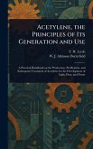 Acetylene, the Principles of Its Generation and Use Acetylene, the Principles of Its Generation and Use