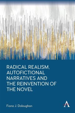 Radical Realism, Autofictional Narratives and the Reinvention of the Novel - J. Doloughan, Fiona