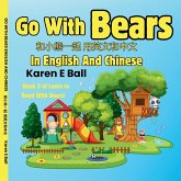 Go with Bears in English and Chinese 和小熊一起 用英文和中文 Go with Bears in English and Chinese 和小熊一起 用英文和中文