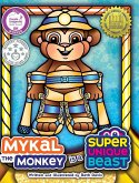 Mykal the Monkey Is a Super Unique Beast Mykal the Monkey Is a Super Unique Beast