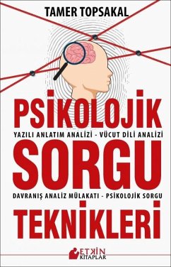 Psikolojik Sorgu Teknikleri - Topsakal, Tamer Psikolojik Sorgu Teknikleri - Topsakal, Tamer