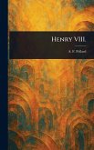 Henry VIII. Henry VIII.