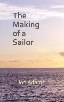 The Making of a Sailor - Adams, Jon