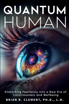Cover Quantum Human-Embarking Fearlessly Into A New Era Of Consciousness and Wellbeing