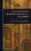 U.S. Copyright Renewals, 1974 July - December U.S. Copyright Renewals, 1974 July - December