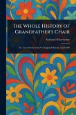 The Whole History of Grandfather's Chair The Whole History of Grandfather's Chair