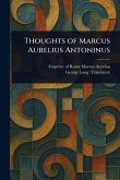 Thoughts of Marcus Aurelius Antoninus Thoughts of Marcus Aurelius Antoninus