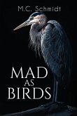 Mad as Birds Mad as Birds