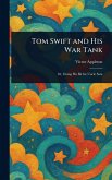 Tom Swift and His War Tank Tom Swift and His War Tank