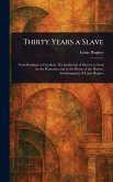 Thirty Years a Slave Thirty Years a Slave