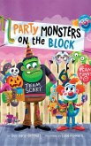 Party Monsters on the Block Party Monsters on the Block