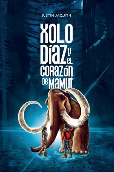 Xolo Díaz y el Corazón de Mamut Xolo Díaz y el Corazón de Mamut