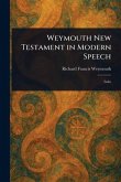 Weymouth New Testament in Modern Speech Weymouth New Testament in Modern Speech
