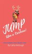 JUMP LIKE A CARIBOU! HARDCOVER EDITION... - Bild 1